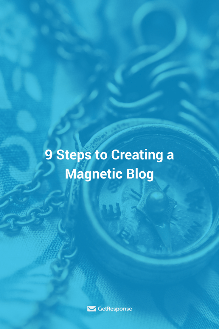 9 steps to creating a magnetic blog